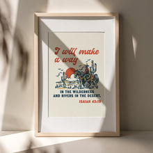 Load image into Gallery viewer, I will make a way bible verse Isiah 43:19 art print