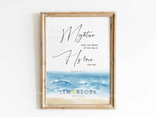 Load image into Gallery viewer, Psalm 93:4 Mightier Than The Waves Of The Sea Is His Love Print
