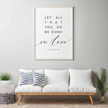 Load image into Gallery viewer, 1 Corinthians 16:14 Let All That You Do Be Done In Love Art Print
